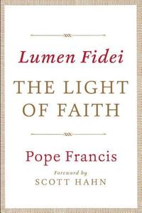 Lumen Fidei: The Light of Faith di Pope Francis edito da IMAGE BOOKS