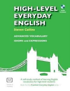 High-Level Everyday English with Audio di Steven Collins edito da Montserrat Publishing