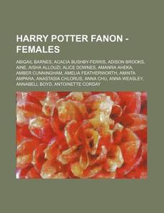 Harry Potter Fanon - Females: Abigail Ba di Source Wikia edito da Books LLC, Wiki Series