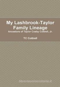My Lashbrook-Taylor Lineage di Tc Cottrell edito da Lulu.com