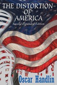 The Distortion of America di Oscar Handlin edito da Taylor & Francis Inc