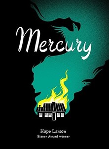 Mercury di Hope Larson edito da Atheneum Books for Young Readers