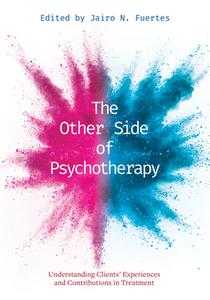 The Other Side Of Psychotherapy edito da American Psychological Association
