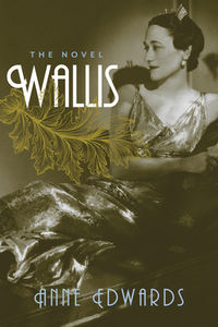 Wallis: The Novel di Anne Edwards edito da LYONS PR