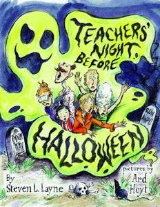 Teachers' Night Before Halloween di Steven L. Layne edito da Pelican Publishing Co
