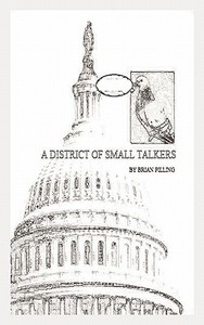 A District Of Small Talkers di Brian Pilling edito da Fastpencil Inc