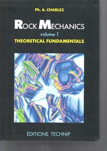 Rock Mechanics, Volume 1: Theoretical Fundamentals di Philippe Charlez edito da ED TECHNIP