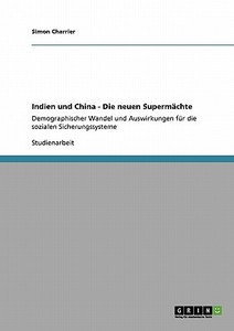 Indien Und China - Die Neuen Superm Chte di Simon Charrier edito da Grin Verlag