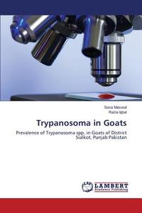 Trypanosoma in Goats di Sana Masood, Razia Iqbal edito da LAP Lambert Academic Publishing