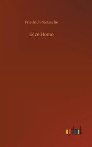 Ecce Homo di Friedrich Nietzsche edito da Outlook Verlag