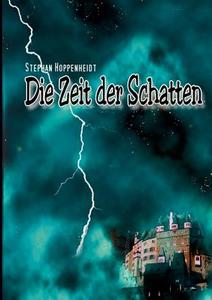 Die Zeit der Schatten di Stephan Hoppenheidt edito da Books on Demand