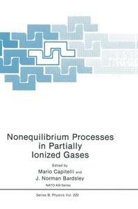 Nonequilibrium Processes in Partially Ionized Gases edito da Plenum Publishing Corporation