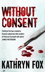 Without Consent di Kathryn Fox edito da Hodder & Stoughton