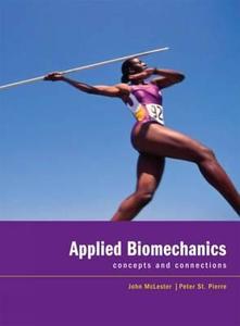 Applied Biomechanics: Concepts and Connections di John McLester, Peter St Pierre edito da BROOKS COLE PUB CO