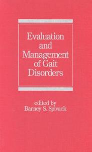 Evaluation and Management of Gait Disorders edito da Marcel Dekker