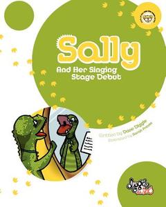 Sally: And Her Singing Stage Debut di Dave Diggle edito da Diggle de Doo Productions Pty, Limited