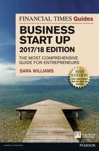 The Financial Times Guide to Business Start Up 2017/18 di Sara Williams edito da Pearson Education Limited