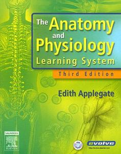 The Anatomy And Physiology Learning System di Edith Applegate edito da Elsevier - Health Sciences Division