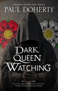 Dark Queen Watching di Paul Doherty edito da Canongate Books Ltd