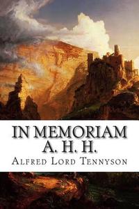 In Memoriam A. H. H. di Alfred Lord Tennyson edito da Createspace