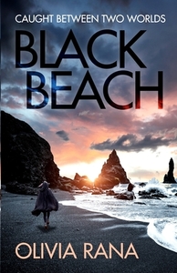 Black Beach di OLIVIA RANA edito da Lightning Source Uk Ltd