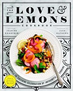 The Love and Lemons Cookbook di Jeanine Donofrio edito da Penguin LCC US