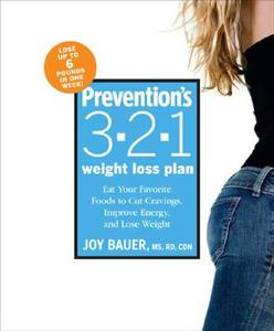 Prevention's 3-2-1 Weight Loss Plan: Eat Your Favorite Foods to Cut Cravings, Improve Energy, and Lose Weight di Joy Bauer edito da Rodale Press