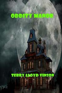 Oddity Manor di Terry Vinson edito da SOLSTICE PUB