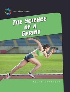 The Science of a Sprint di Ellen Labrecque edito da CHERRY LAKE PUB