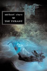 The Tyrant di Michael Cisco edito da Prime