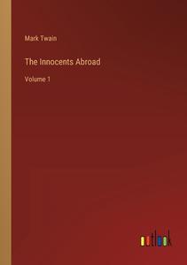 The Innocents Abroad di Mark Twain edito da Outlook Verlag