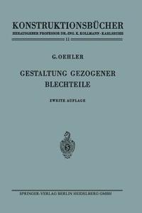Gestaltung gezogener Blechteile di Gerhard Oehler edito da Springer Berlin Heidelberg