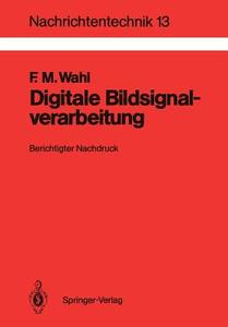 Digitale Bildsignalverarbeitung di Friedrich Wahl edito da Springer Berlin Heidelberg