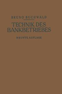 Die Technik des Bankbetriebes di Bruno Buchwald edito da Springer Berlin Heidelberg
