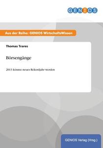 Börsengänge di Thomas Trares edito da GBI-Genios Verlag