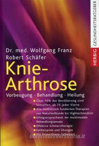 Knie-Arthrose di Wolfgang Franz, Robert Schäfer edito da Herbig Verlag