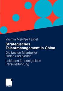 Strategisches Talentmanagement In China di Yasmin M Fargel edito da Springer Fachmedien Wiesbaden