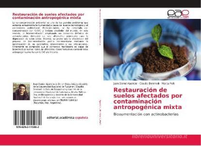 Restauración de suelos afectados por contaminación antropogénica mixta di Juan Daniel Aparicio, Claudia Benimeli, Marta Polti edito da EAE