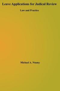 Leave Applications for Judicial Review di Michael A. Ntumy edito da University of Papua New Guinea Press