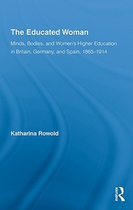 The Educated Woman di Katharina Rowold edito da Routledge