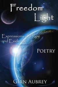 Freedom Light di Glen E. Aubrey edito da Creative Team Publishing