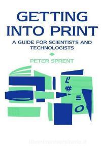Getting into Print di Prof. Peter Sprent edito da Taylor & Francis Ltd