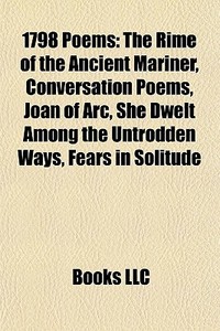 1798 Poems: The Rime Of The Ancient Mari di Books Llc edito da Books LLC, Wiki Series