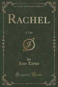 Rachel di Jane Taylor edito da Forgotten Books