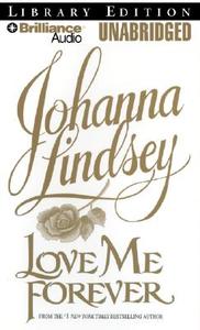 Love Me Forever di Johanna Lindsey edito da Brilliance Audio