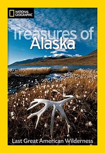 National Geographic Treasures of Alaska di Jeff Rennicke edito da National Geographic Society