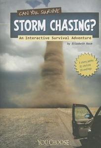 Can You Survive Storm Chasing?: An Interactive Survival Adventure di Elizabeth Raum edito da CAPSTONE PR