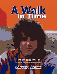 A Walk In Time di Salvatore Mallimo edito da Authorhouse
