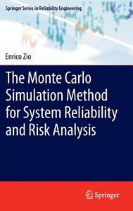 The Monte Carlo Simulation Method for System Reliability and Risk Analysis di Enrico Zio edito da Springer-Verlag GmbH