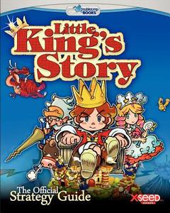 Little King's Story: The Official Strategy Guide di Thomas Wilde edito da Createspace